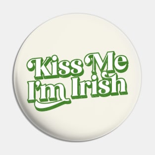 Kiss Me I'm Irish Pin