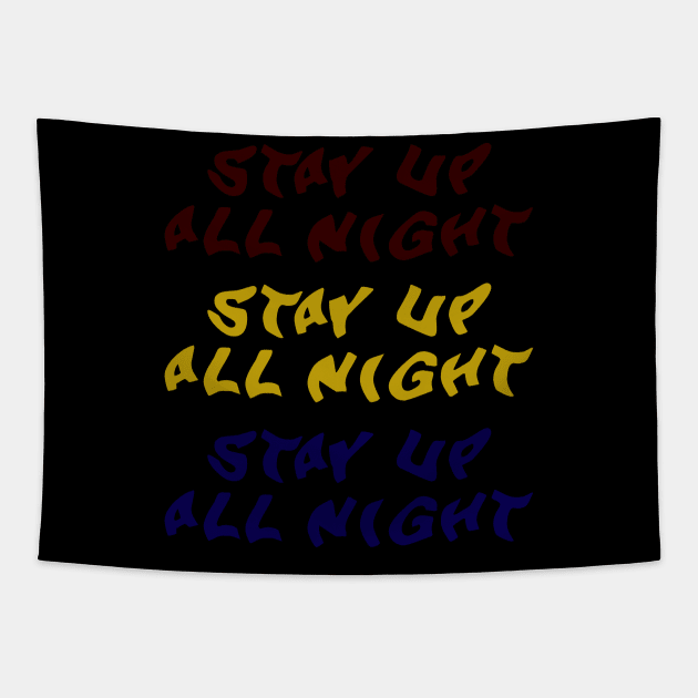 Stay Up All Night Tapestry by Jackal Heart Designs