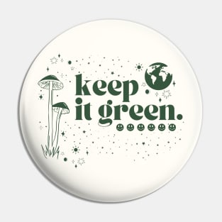 keep it green Pin