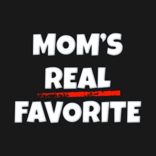 Mom's Real Favorite, moms favorite T-Shirt