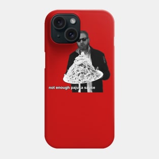 Not Enough Pajuka Sauce (B&W) Phone Case