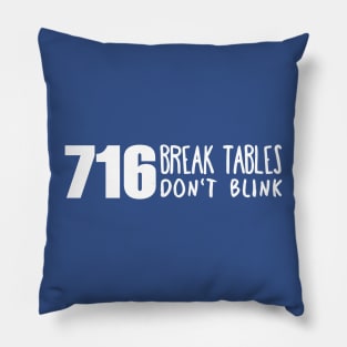 Break Tables - Don't Blink Pillow