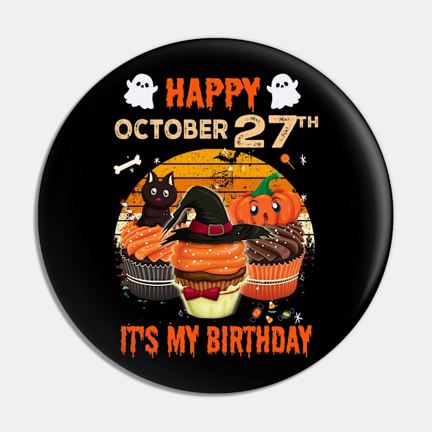 Happy October 27th It's My Birthday Shirt, Born On Halloween Birthday Cake Scary Ghosts Costume Witch Gift Women Men Pin by Everything for your LOVE-Birthday