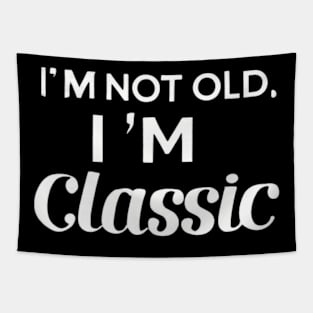 I am not old i am classic Tapestry