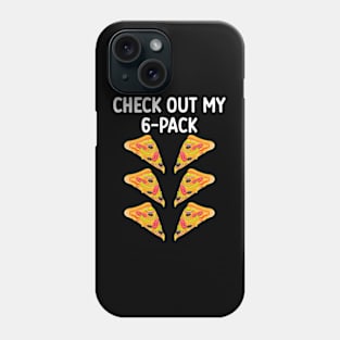 Check Out My Six Pack Pizza Phone Case