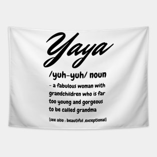 Yaya Definition, A Fabulous Woman With Grandchildren Who Is Far To Young And Gorgeous, Cute Grandma Gift Tapestry