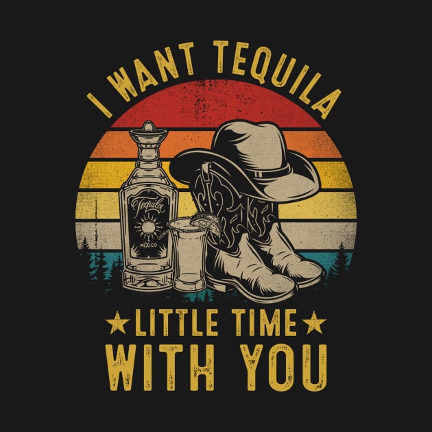 Country Music I Want Tequila Little Time With You s by Ice Cream Monster