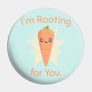 I'm Rooting for You Carrot Pin