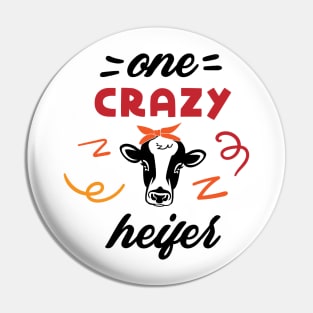 One Crazy Heifer Pin