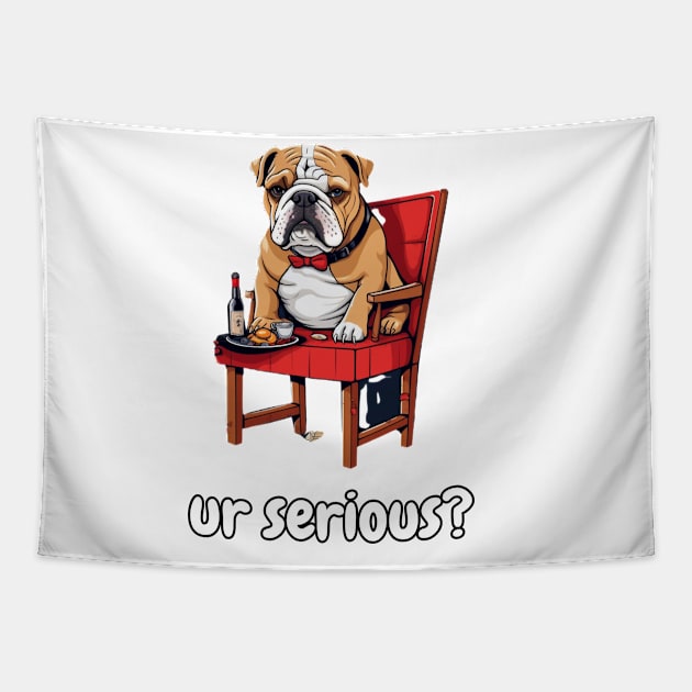 ur serious? bulldog Tapestry by DarkAgeArt