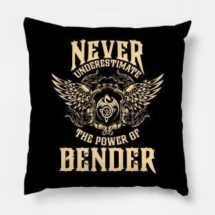 Bender Name Shirt Bender Power Never Underestimate Pillow