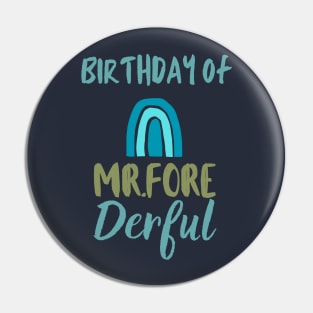 Birthday of Mr.fore derful Pin