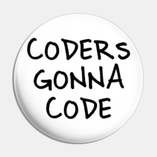 Funny Coder Design - 'Coders Gonna Code' Pin