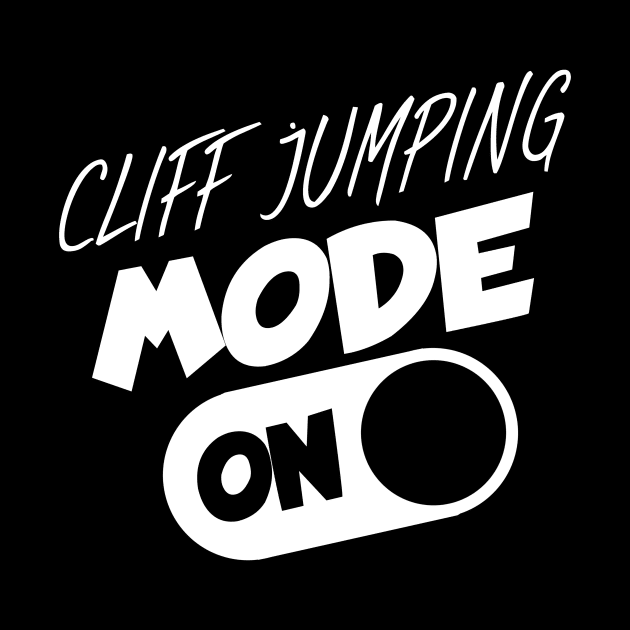 Cliff jumping mode on by maxcode