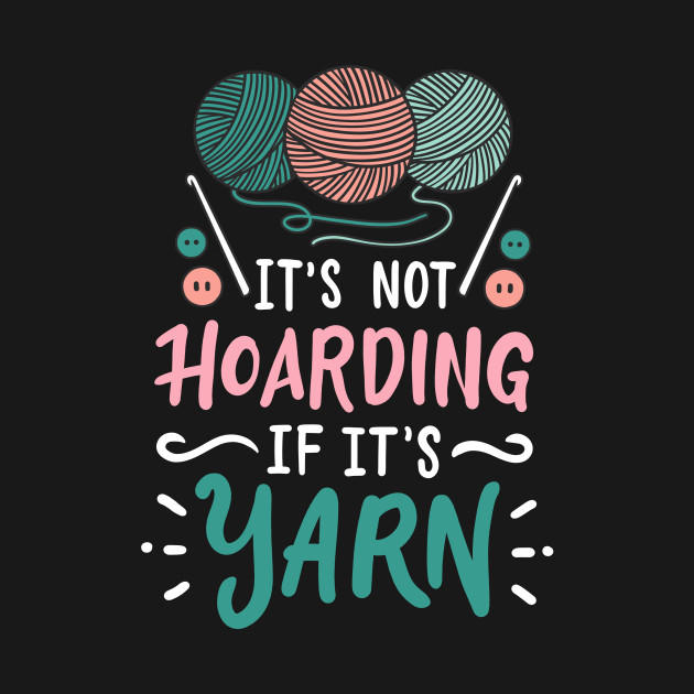 Discover Yarn Knitting Crocheting - Yarn - T-Shirt