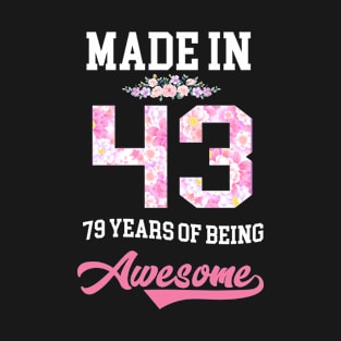 Made In Floral 43 Years Of Being Awesome 79Th Birthday T-Shirt