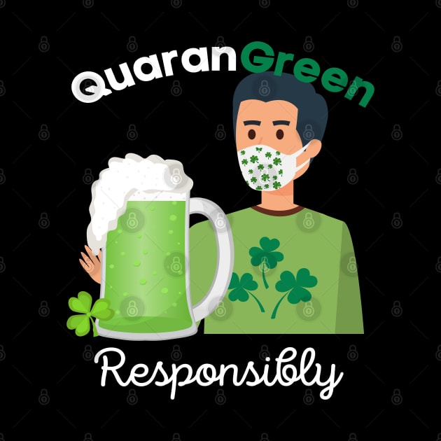 QuaranGreen Responsibly - St Patrick's Day 2021 Humor Funny Pun by Apathecary