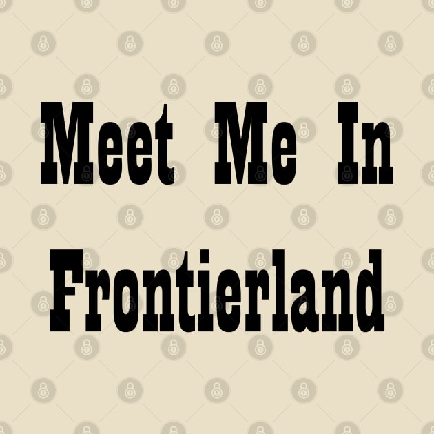 Meet me in Frontierland by Babes In Disneyland