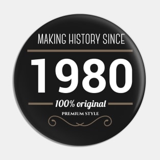 Making history since 1980 Pin