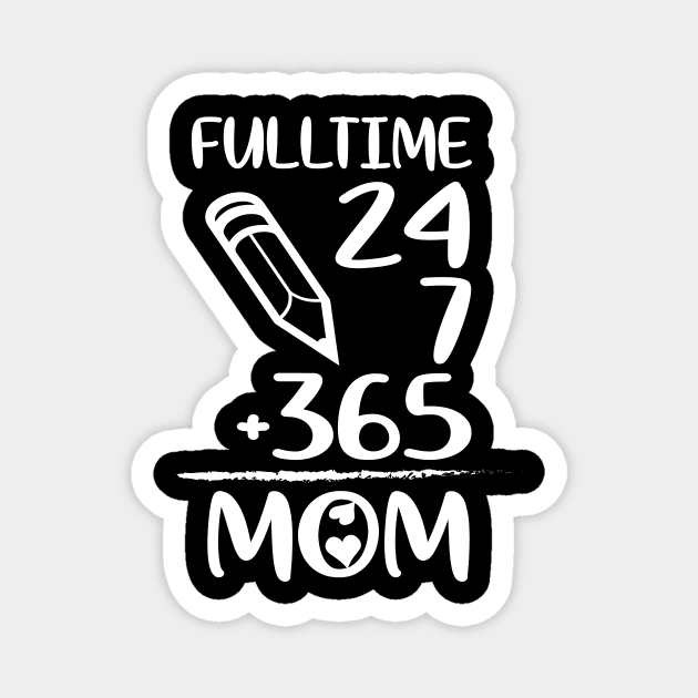 Womens Casual Mathematics 24 Hours A week & 365 Days Letter Print Women Funny Graphic Mothers Day Magnet by xoclothes