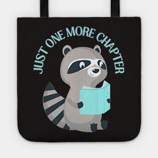 Raccoon reading book Just one more chapter I Love Books Bookoholic Tote