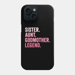 Sister Aunt Godmother Legend Phone Case