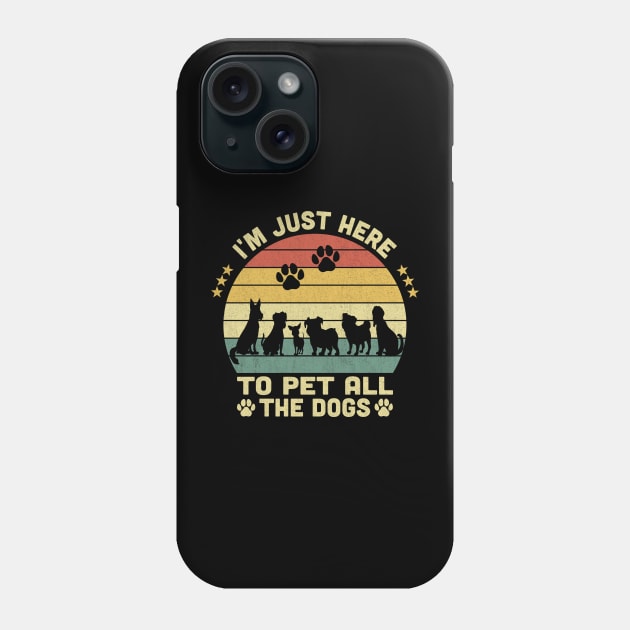 I'm Just Here To Pet All The Dogs Vintage Phone Case by Vcormier