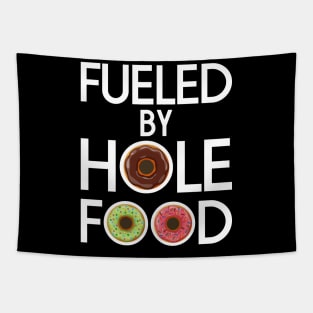 FUELED BY HOLE FOOD DONUTS LOVER FUNNY GIFT Tapestry