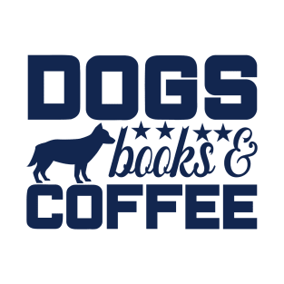 Dogs, Coffee, and Books Tee - A Cozy Blend of Canine, Caffeine, and Literature T-Shirt