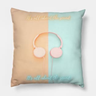 It's All About The Sound Pillow