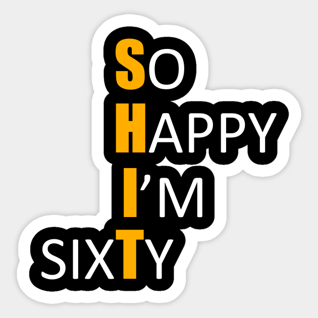 So Happy Im Sixty 1959 Funny 60th Birthday Gift - So Happy Im Sixty 1959 Funny 60th Birth - Sticker | TeePublic So Happy Im Sixty 1959 Funny 60th Birthday Gift - So Happy Im Sixty 1959 Funny 60th Birth - Sticker | TeePublic