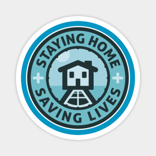 Staying Home - Saving Lives Magnet