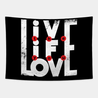 Live the life you love Tapestry