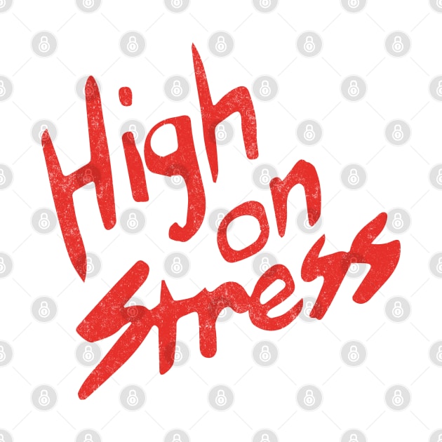 High on Stress by BodinStreet