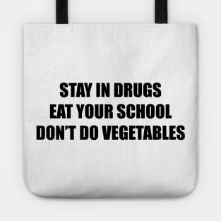 Stay in Drugs Tote