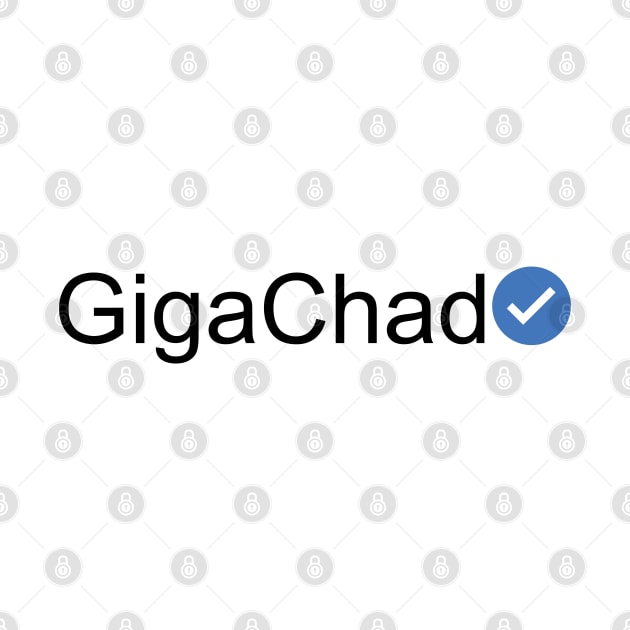 Verified GigaChad (Black Text) by inotyler