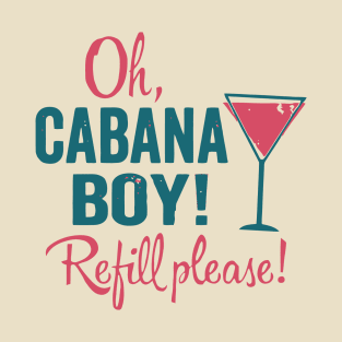 Cabana Boy - Refill Please T-Shirt