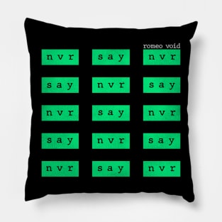 Never SAY Never Pillow