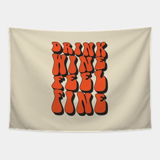 Drink Wine Feel Fine Retro Tapestry