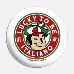 Lucky to be ITALIANO! Pin