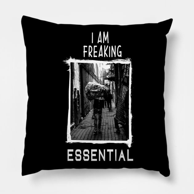 Essential Worker Gift Idea.I am Freaking Essential, cute gift for your hard-working dad, brother, husband, boyfriend, friend Pillow by For_Us