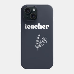 Teacher Flowers Phone Case