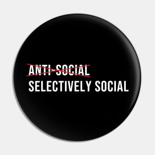 I'm selectively social. Pin