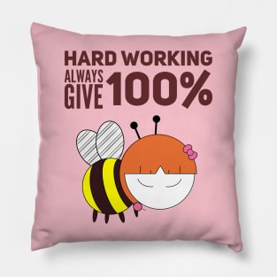 Hard Working Always Give 100% Girl Pillow