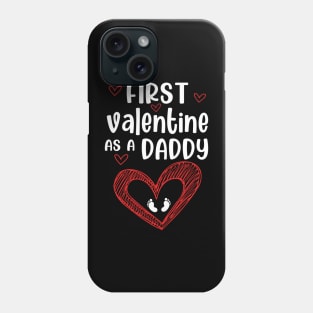 first valentine as a daddy Phone Case