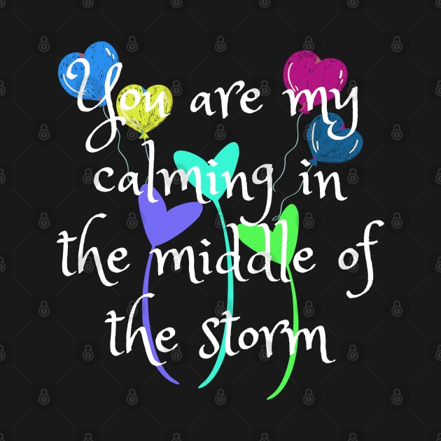 You are my calming in the middle of the reason by Travel in your dream