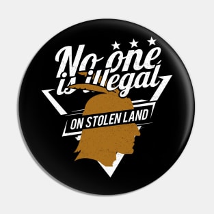 'No One Is Illegal On Stolen Land' Anti-Trump Protest Gift Pin