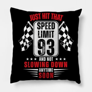 93th Birthday Speed Limit Sign 93 Years Old Racing Pillow