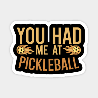 You had me at Pickleball Magnet