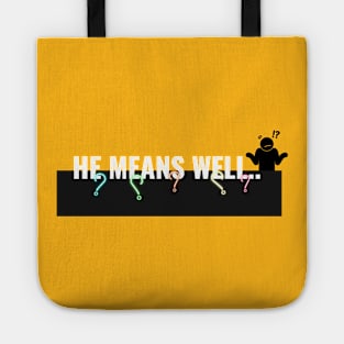 He Means Well-Sarcastic Women's Tote